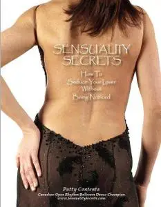 Sensuality Secrets - How To Seduce Your Lover Without Being Noticed 