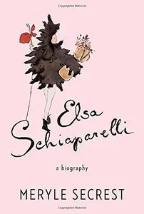 Elsa Schiaparelli: A Biography (Repost)