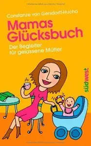 Mamas Glücksbuch: Der Begleiter für gelassene Mütter (Repost)