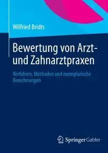 Bewertung von Arzt- und Zahnarztpraxen: Verfahren, Methoden und exemplarische Berechnungen