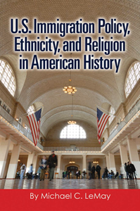 U.S. Immigration Policy, Ethnicity, and Religion in American History