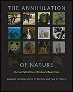 The Annihilation of Nature: Human Extinction of Birds and Mammals