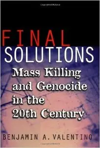 Final Solutions: Mass Killing and Genocide in the 20th Century