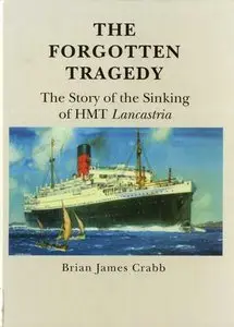 The Forgotten Tragedy: The Story of the Sinking of HMT Lancastria (Repost)