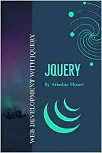 jQuery: Web Development with jQuery