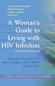 A Woman's Guide to Living with HIV Infection (A Johns Hopkins Press Health Book)
