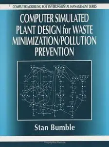 Computer Simulated Plant Design for Waste Minimization/Pollution Prevention