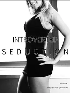 Introverted Seduction
