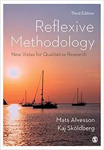 Reflexive Methodology: New Vistas for Qualitative Research