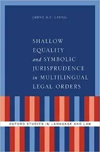 Shallow Equality and Symbolic Jurisprudence in Multilingual Legal Orders