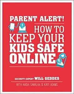 Parent Alert: How to Keep Your Kids Safe Online