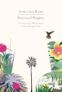 Decolonial Daughter: Letters from a Black Woman to her European So