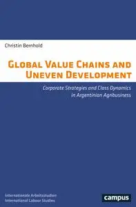 Global Value Chains and Uneven Development (International Labour Studies)