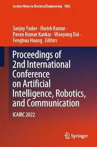 Proceedings of 2nd International Conference on Artificial Intelligence, Robotics, and Communication