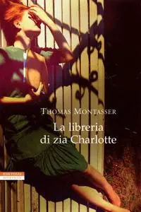 Thomas Montasser - La libreria di zia Charlotte