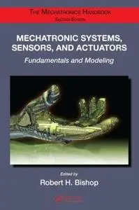 Mechatronic Systems, Sensors, and Actuators: Fundamentals and Modeling