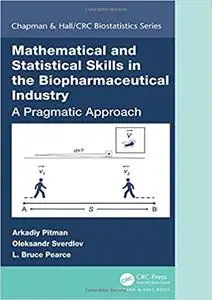 Mathematical and Statistical Skills in the Biopharmaceutical Industry: A Pragmatic Approach