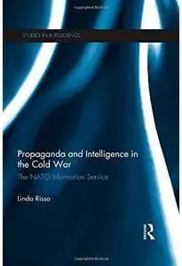 Propaganda and Intelligence in the Cold War: The NATO information service