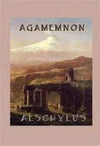 «Agamemnon» by Aeschylus