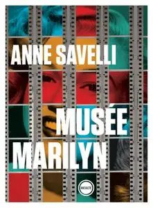Anne Savelli, "Musée Marilyn"