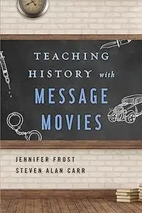 Teaching History with Message Movies