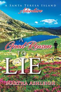 «A Good Reason to Lie» by Martha Ashleigh
