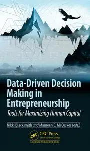 Data-Driven Decision Making in Entrepreneurship: Tools for Maximizing Human Capital