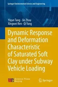 Dynamic Response and Deformation Characteristic of Saturated Soft Clay under Subway Vehicle Loading (Repost)