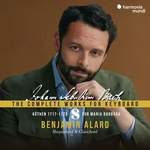 Benjamin Alard - J. S. Bach: The Complete Works for Keyboard, Vol. 8: Köthen, 1717-1723 - For Maria Barbara (2023) [24/96]