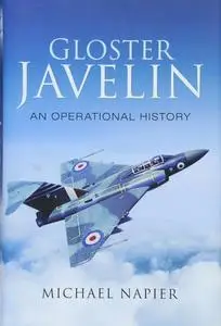 Gloster Javelin: An Operational History