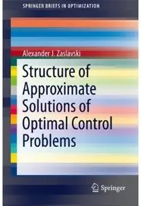 Structure of Approximate Solutions of Optimal Control Problems