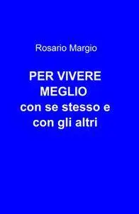 PER VIVERE MEGLIO con se stesso e con gli altri