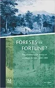 Forests of Fortune?: The Environmental History of Southeast Borneo, 1600-1880
