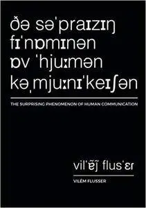 The Surprising Phenomenon of Human Communication