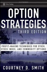 Option Strategies: Profit-Making Techniques for Stock, Stock Index, and Commodity Options (repost)