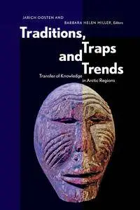 Traditions, Traps and Trends: Transfer of Knowledge in Arctic Regions