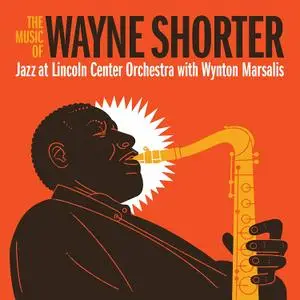 Jazz at Lincoln Center Orchestra & Wynton Marsalis - The Music of Wayne Shorter (2020)