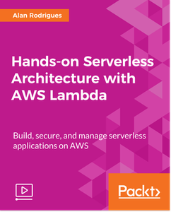 Hands-on Serverless Architecture with AWS Lambda