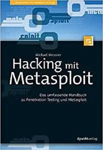 Hacking mit Metasploit: Das umfassende Handbuch zu Penetration Testing und Metasploit