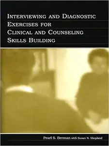 Interviewing and Diagnostic Exercises for Clinical and Counseling Skills Building (Repost)