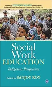 Social Work Education: Indigenous Perspectives