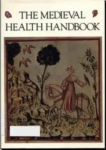 The Medieval Health Handbook -- Tacuinum Sanitatis (Repost)