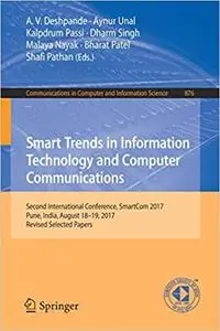 Smart Trends in Information Technology and Computer Communications: Second International Conference, SmartCom 2017, Pune