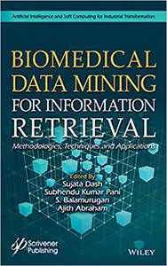 Biomedical Data Mining for Information Retrieval: Methodologies, Techniques, and Applications