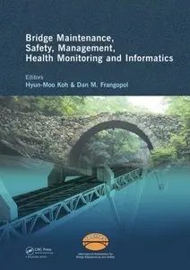 Bridge Maintenance, Safety Management, Health Monitoring and Informatics (Repost)