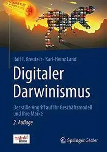 Digitaler Darwinismus: Der stille Angriff auf Ihr Geschäftsmodell und Ihre Marke