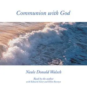 «Communion with God» by Neale Donald Walsch
