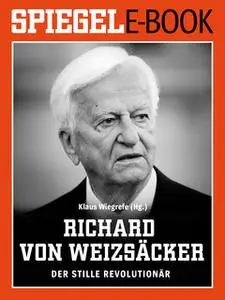 «Richard von Weizsäcker: Der stille Revolutionär» by Klaus Wiegrefe