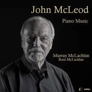 Murray McLachlan & Rose McLachlan - J. McLeod: Piano Music (2018) [Official Digital Download]