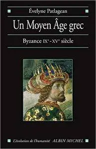 Évelyne Patlagean, "Un Moyen Âge grec : Byzance, IXe-XVe siècle"